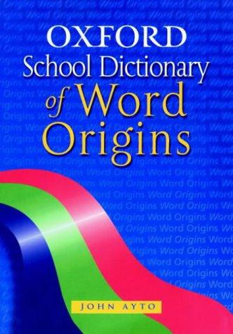 Cover for Oxford School Dictionary of Word Origins (Dictionary)