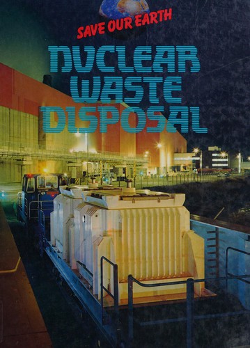 Cover for Nuclear Waste Disposal (Save Our Earth)