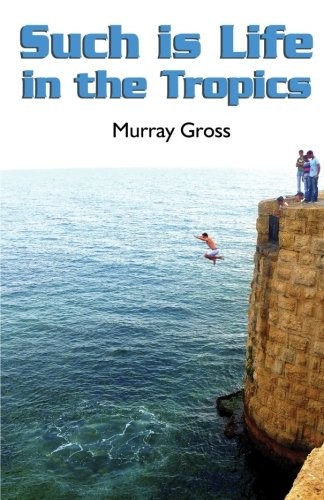 Cover for Such is Life in the Tropics