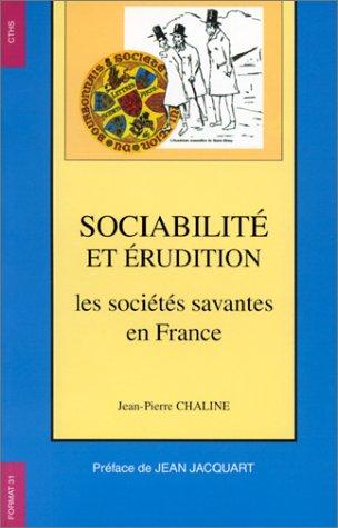 Cover for Sociabilité et érudition. Les sociétés savantes en France