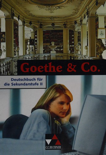 Cover for Goethe und Co. Deutschbuch für die Sekundarstufe 2. (Lernmaterialien)