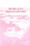 Cover for Morgan's Freemasonry Exposed and Explained