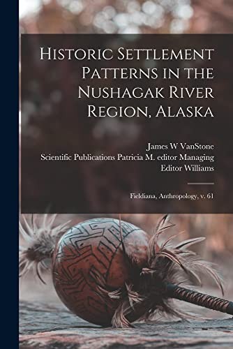 Cover for Historic Settlement Patterns in the Nushagak River Region, Alaska
