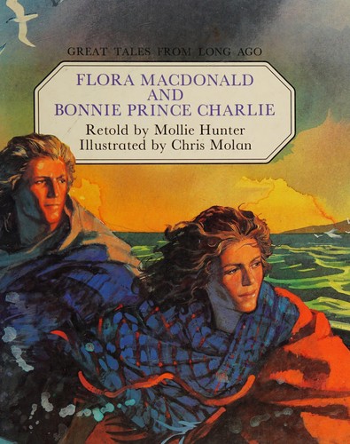 Cover for Flora Macdonald and Bonnie Prince Charlie (Great Tales from Long Ago)