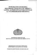 Cover for Integracion solidaria--seguridad colectiva en America