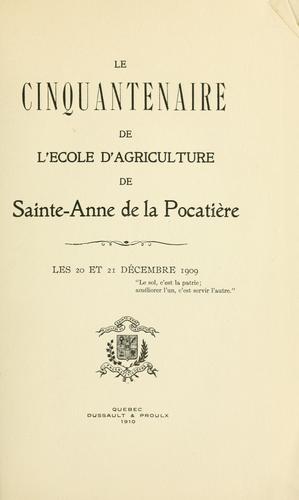 Cover for Le Cinquantenaire de l'École d'agriculture de Sainte-Anne de la Pocatière, les 20 et 21 décembre 1909