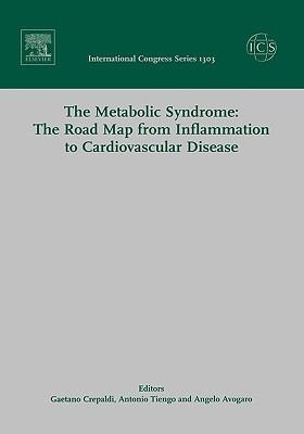 Cover for The Metabolic Syndrome The Road Map From Inflammation To Cardiovascular Disease Proceedings Of The 9th European Symposium On Metabolism Held In Padua Italy Between 12 And 14 October 2006