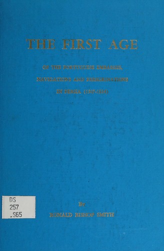 Cover for The first age of the portuguese embassies, navigations and peregrinations in Persia (1507-1524)