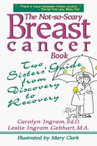 Cover for The Not-So-Scary Breast Cancer Book