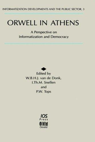 Cover for Orwell in Athens, A Perspective on Informatization and Democracy (Informatization Developments and the Public Sector, 3)