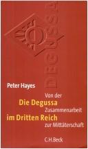 Cover for Die Degussa im Dritten Reich: von der Zusammenarbeit zur Mitt aterschaft