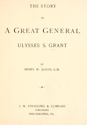 Cover for The story of a great general, Ulysses S. Grant.