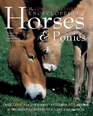 Cover for The Complete Illustrated Encyclopedia Of Horses Ponies