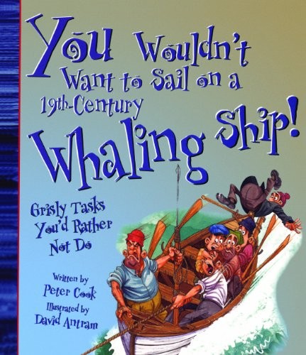 Cover for You Wouldn't Want to Sail on a 19th-Century Whaling Ship!