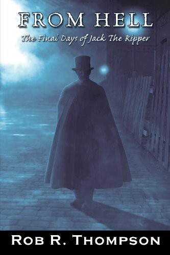 Cover for From Hell The Final Days of Jack The Ripper
