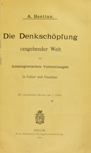 Cover for Die denksch©œpfung umgebender welt aus kosmogonischen vorstellungen in cultur und uncultur