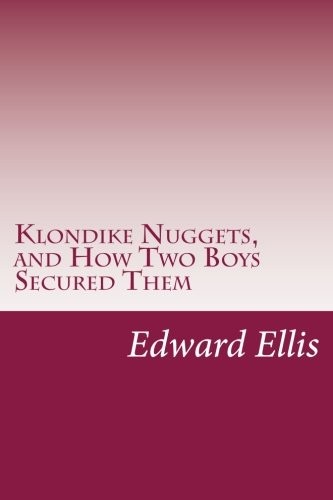Cover for Klondike Nuggets, and How Two Boys Secured Them