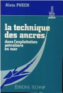 Cover for La technique des ancres dans l'exploitation pétrolière en mer