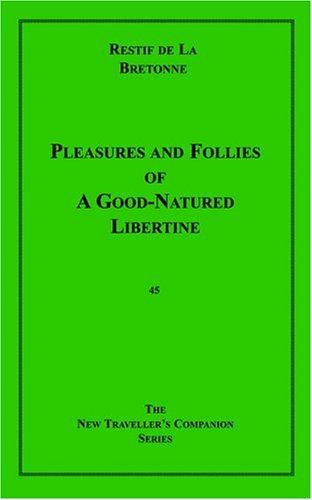 Cover for Pleasures And Follies Of A Goodnatured Libertine