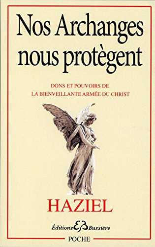 Cover for Nos Archanges nous protègent - Dons et pouvoirs de la bienveillante armée du Christ