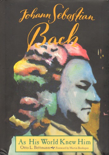 Cover for Johann Sebastian Bach as his world knew him