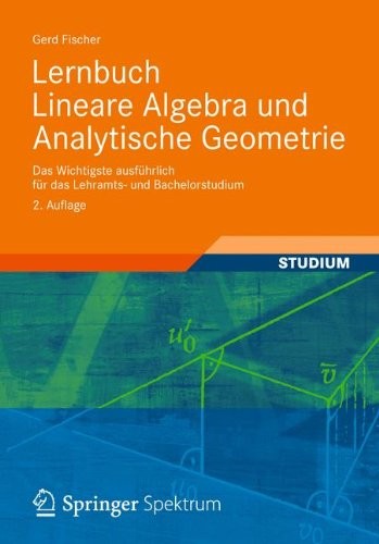 Cover for Lernbuch Lineare Algebra und Analytische Geometrie: Das Wichtigste ausführlich für das Lehramts- und Bachelorstudium (German Edition)