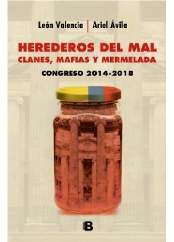 Cover for Herederos del mal : clanes, mafias y mermelada. Congreso 2014-2018