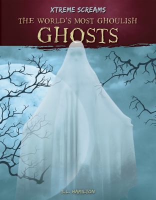Cover for World's Most Ghoulish Ghosts