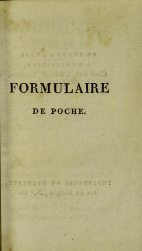 Cover for Formulaire de poche, ou recueil des formules les plus usit©♭es ... contenant la classification des diff©♭rens m©♭dicamens simples, avec l'indication de leurs pr©♭parations et de leurs doses, d'apr©·s le nouveau Codex de Paris
