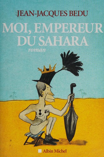 Cover for Moi, empereur du Sahara