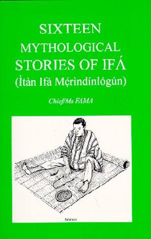 Cover for Sixteen Mythological Stories of Ifa (Ita Merindinlogun)