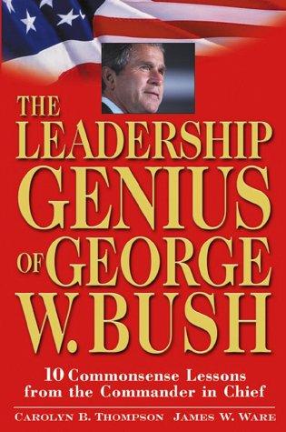 Cover for The Leadership Genius of George W. Bush