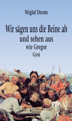 Cover for Wir sägen uns die Beine ab und sehen aus wie Gregor Gysi