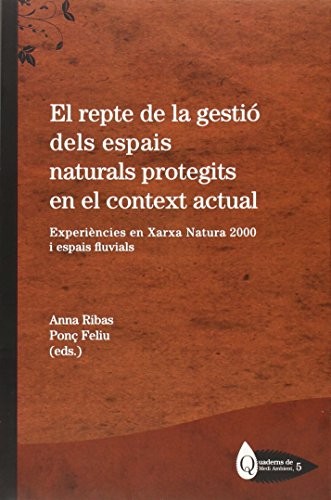 Cover for El repte de la gestió dels espais naturals protegits en el context actual
