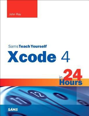 Cover for Sams Teach Yourself Xcode 4 In 24 Hours