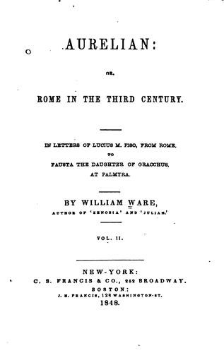 Cover for Aurelian: Or Rome in the Third Century; in Letters of Lucius M. Piso [i.e. W. Ware] from Rome ...
