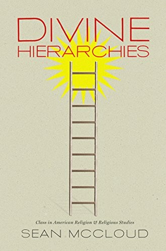 Cover for Divine Hierarchies: Class in American Religion and Religious Studies