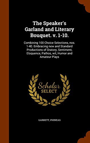 Cover for The Speaker's Garland and Literary Bouquet. v. 1-10.