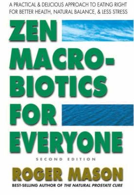 Cover for Macrobiotics For Everyone A Practical Delicious Approach To Eating Right For Better Health Natural Balance And Less Straight