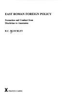 Cover for East Roman Foreign Policy. Formation and Conduct from Diocletian to Anastasius (ARCA, Classical and Medieval Texts, Papers and Monographs 30) (Arca, 30)