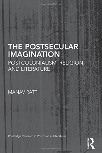 Cover for The Postsecular Imagination: Postcolonialism, Religion, and Literature (Routledge Research in Postcolonial Literatures)