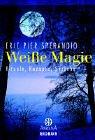 Cover for Weiße Magie. Rituale, Rezepte, Sprüche.
