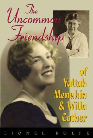 Cover for The Uncommon Friendship of Yaltah Menuhin & Willa Cather