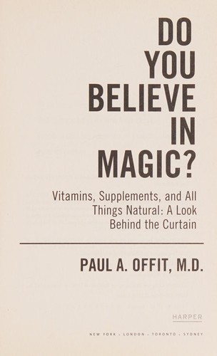 Cover for Do You Believe in Magic? : Vitamins, Supplements, and All Things Natural
