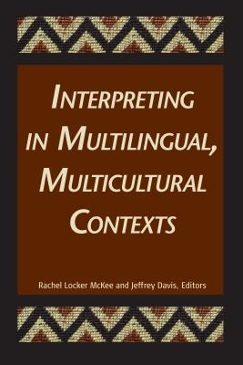 Cover for Interpreting In Multilingual Multicultural Contexts