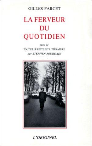 Cover for La Ferveur du quotidien suivi de "Tout et le reste est littérature, par Stéphane Jourdain"
