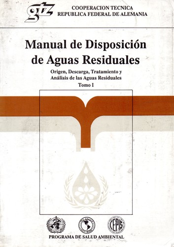 Cover for Manual de disposición de aguas residuales: origen, descarga, tratamiento y análisis de las aguas residuales