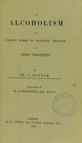 Cover for On alcoholism, the various forms of alcoholic delirium and their treatment