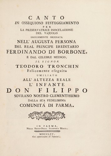 Cover for Canto in ossequioso festeggiamento per la preservatrice inoculazione del vajuolo saggiamente ordinata nell'augusta persona del real principe ereditario Ferdinando di Borbone, e dal celebre medico, il signor Teodoro Tronchin felicemente eseguita umiliato all'altezza reale l'infante Don Filippo