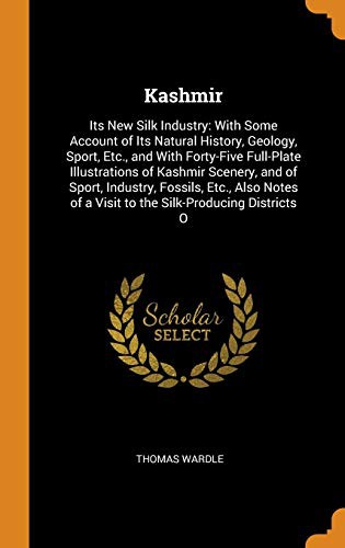 Cover for Kashmir : Its New Silk Industry